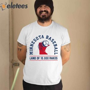 Minnesota Baseball Land Of 10000 Rakes Shirt 1