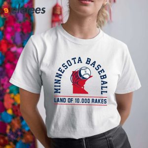 Minnesota Baseball Land Of 10000 Rakes Shirt 5