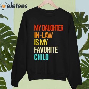 My Daughter In Law Is My Favorite Child Shirt 2