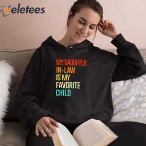My Daughter In Law Is My Favorite Child Shirt 3
