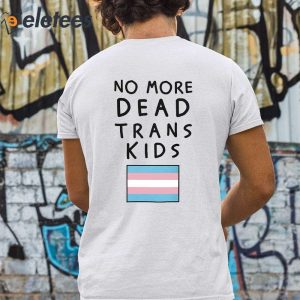 No More Dead Trans Kids Shirt 3