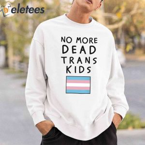 No More Dead Trans Kids Shirt 5