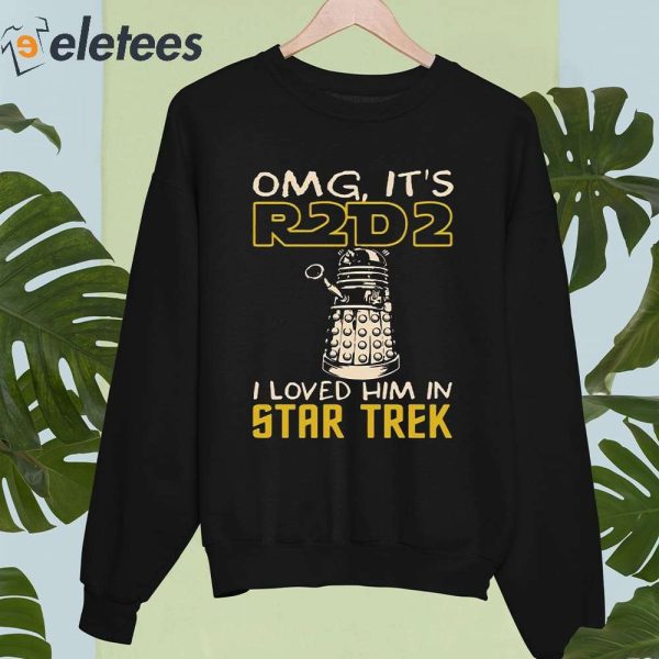 Omg It’s R2D2 I Love Him In Star Trek Shirt