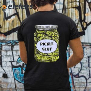 Pickle Slut Bottle Shirt 3