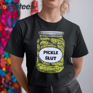 Pickle Slut Bottle Shirt 5