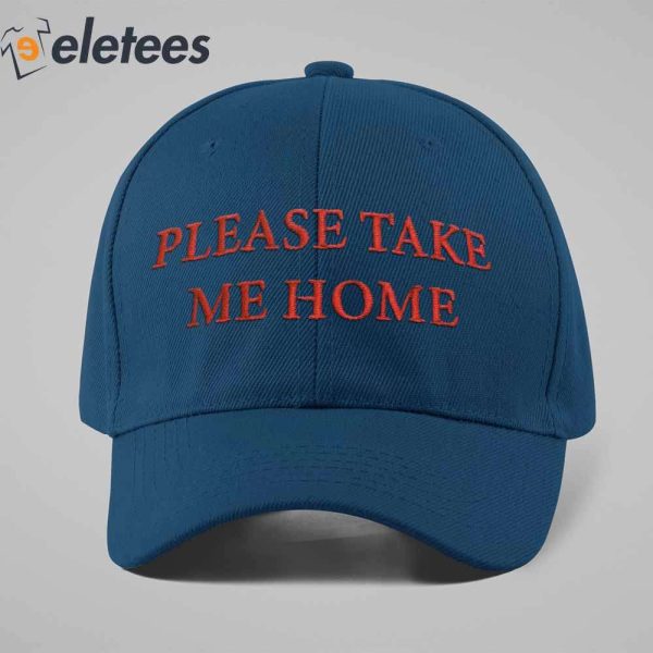 Please Take Me Home Hat