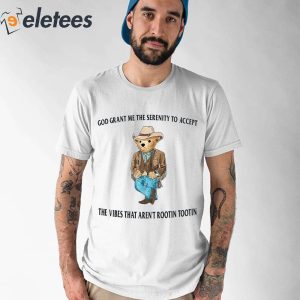 Rootin Tootin Polo Bear Serenity God Grant Me The Serenity To Accept Shirt 1