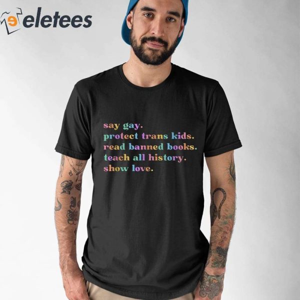 Say Gay Protect Trans Kids Read Banned Books Shirt