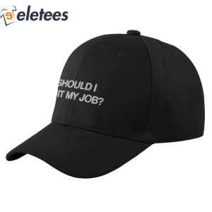 Should I Quit My Job Hat3
