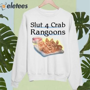 Slut 4 Crab Rangoons Shirt 4