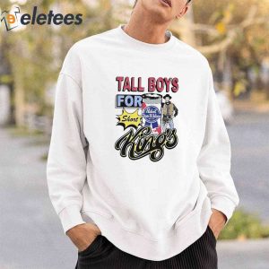 Tall Boys For Short Kings PBR Shirt 5