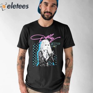 Trent Crimm Dolly Parton Better Day Shirt 1