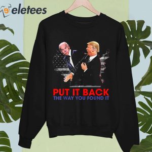 Trump Slap Biden Put It Back The Way You Found It Shirt 4