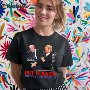Trump Slap Biden Put It Back The Way You Found It Shirt 5