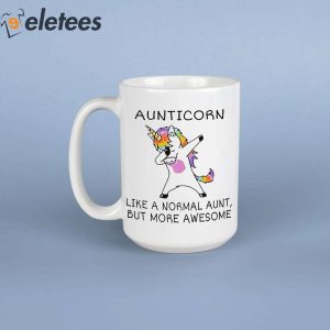 Unicorn Aunticorn Like A Normal Aunt But More Awesome Mug 1