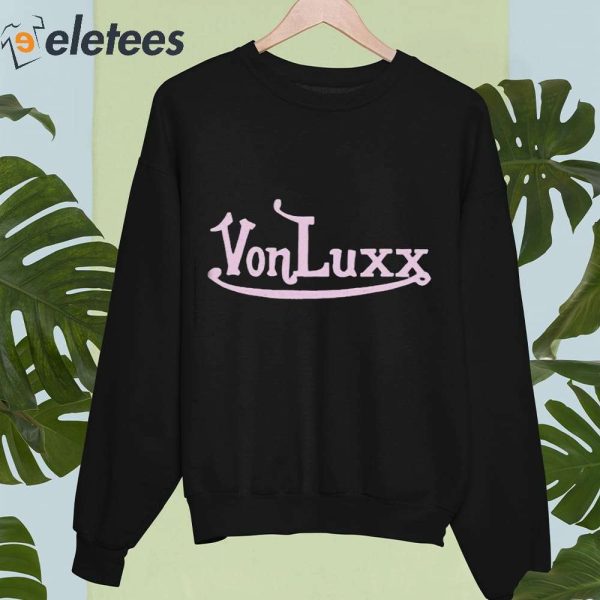 Vonluxx Shirt, Hoodie, Sweater
