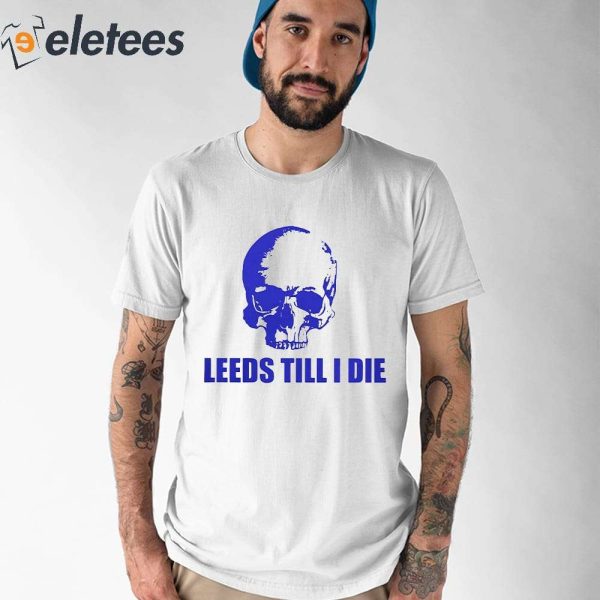 Warwick Smith Leeds Till I Die Shirt