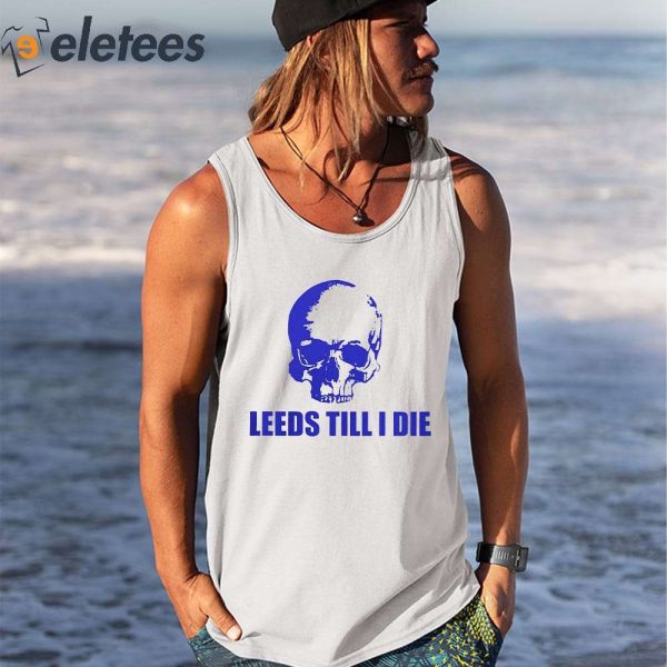 Warwick Smith Leeds Till I Die Shirt