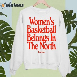 Womens Basketball Belongs In The North Wnba Shirt 2