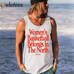 Womens Basketball Belongs In The North Wnba Shirt 3