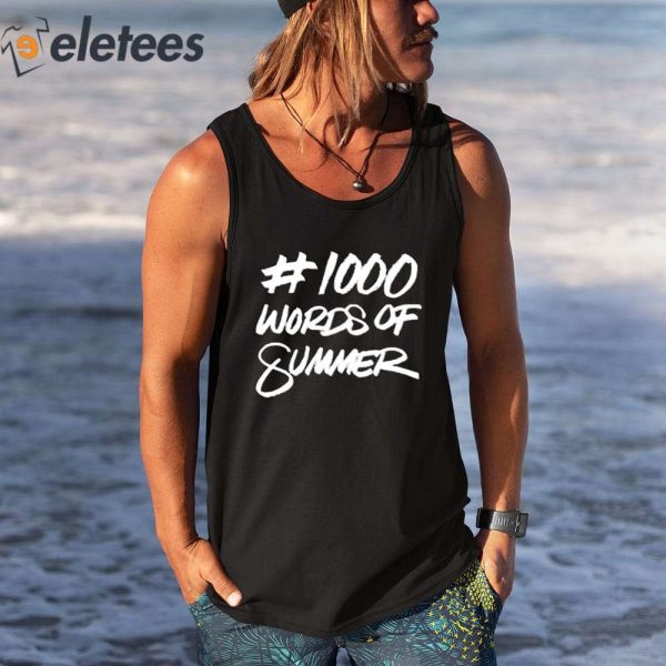 1000 Words Of Summer Shirt