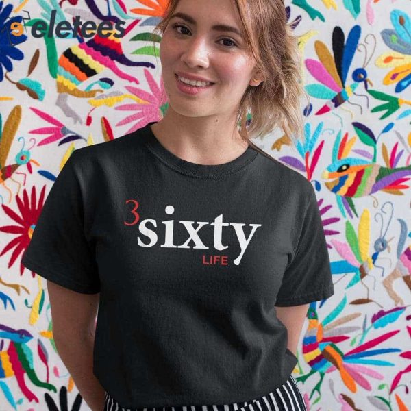 3 Sixty Life Shirt