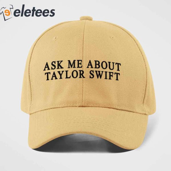 Ask Me About Taylor Swift Hat