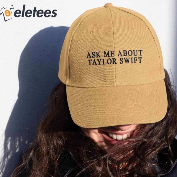 Ask Me About Taylor Swift Hat