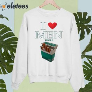 Average Smoker I Love Men Thols Shirt 4