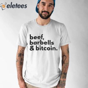 Beef Barbells And Bitcoin Shirt 1