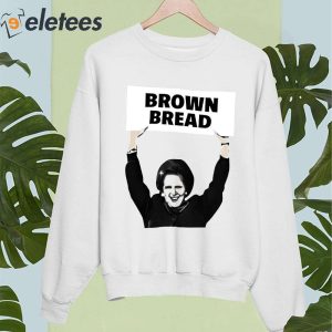 Brown Bread Margaret Thatcher Shirt 5