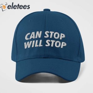 Can Stop Will Stop Hat 2