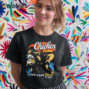 Chicken Tendies I Got That Dog In Me Shirt 2