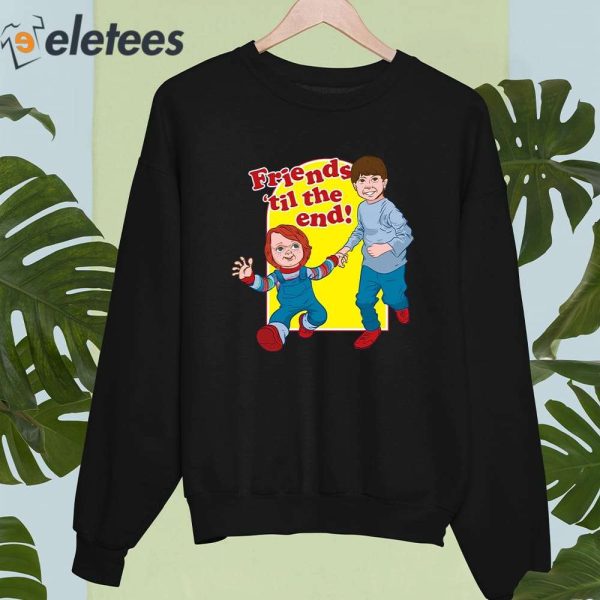 Chucky Good Guys Friends Til The End Shirt