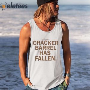 Cracker Barrel Has Fallen Shirt 3