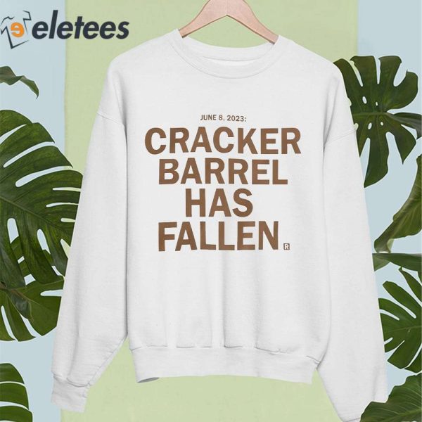 Cracker Barrel Has Fallen Shirt