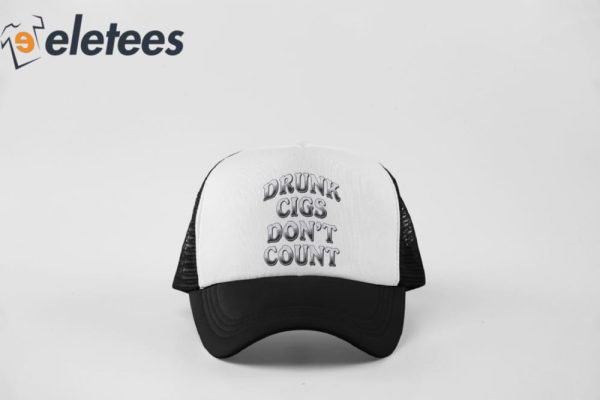 Drunk Cigs Don’t Count Hat