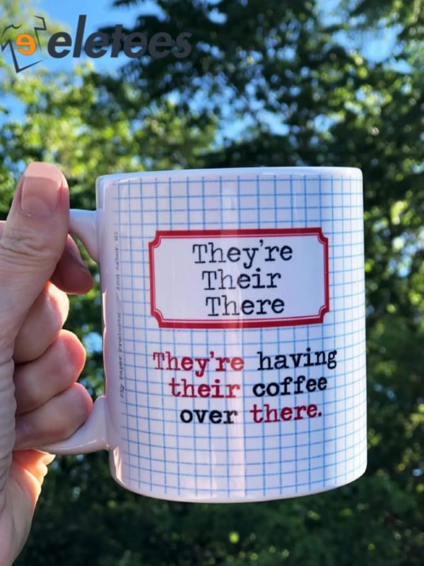 They’re Having Their Coffee Over There Mug