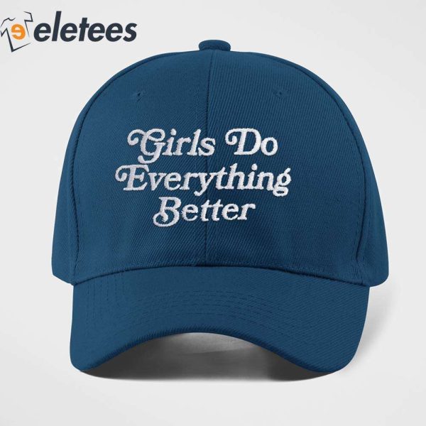 Girls Do Everything Better Hat