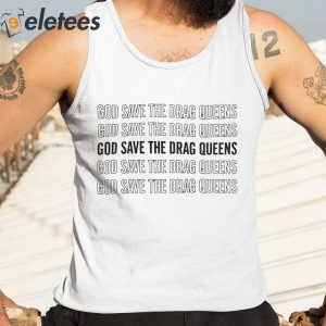 God Save The Drag Queens Shirt 3