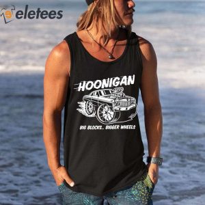 Hoonigan Big Blocks Bigger Wheels Shirt 3