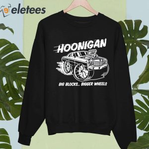 Hoonigan Big Blocks Bigger Wheels Shirt 4