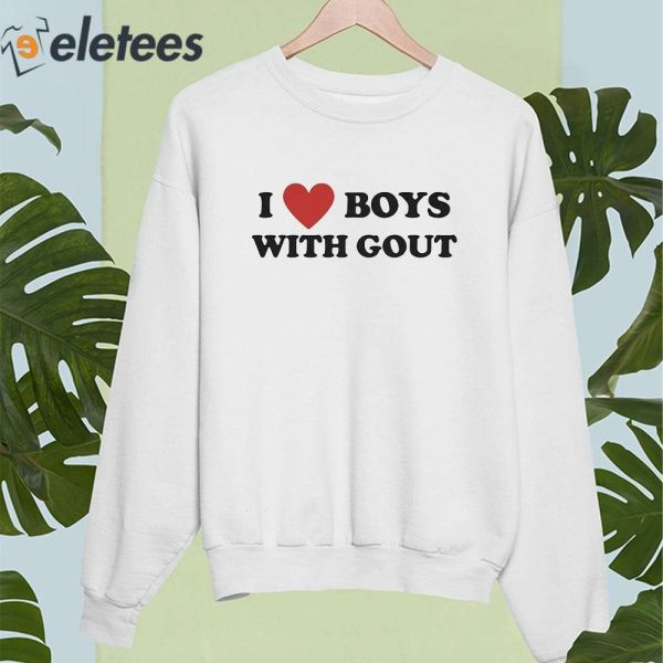 I Love Boys With Gout Shirt