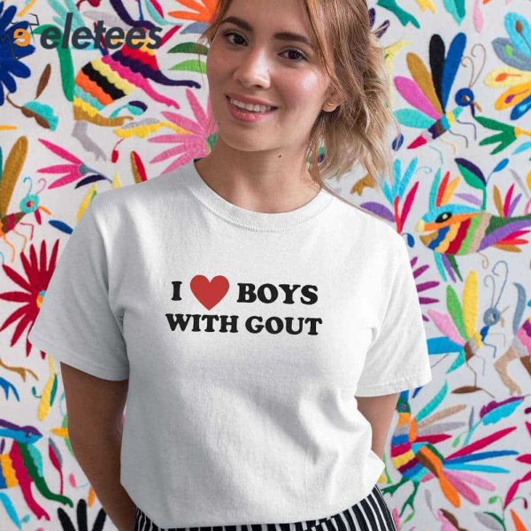 I Love Boys With Gout Shirt