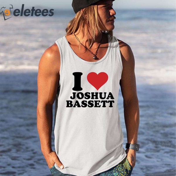 I Love Joshua Bassett Shirt