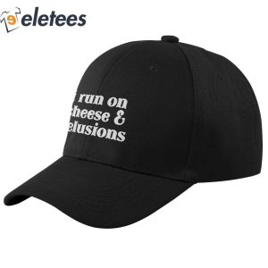 I Run On Cheese And Delusions Hat 3