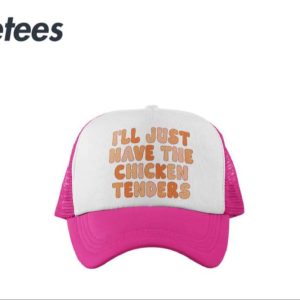 Ill Just Have The Chicken Tenders Hat 2