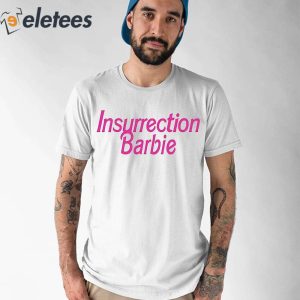 Insurrection Barbie Shirt 1