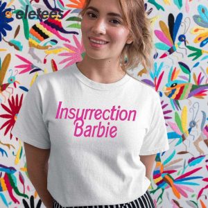Insurrection Barbie Shirt 5