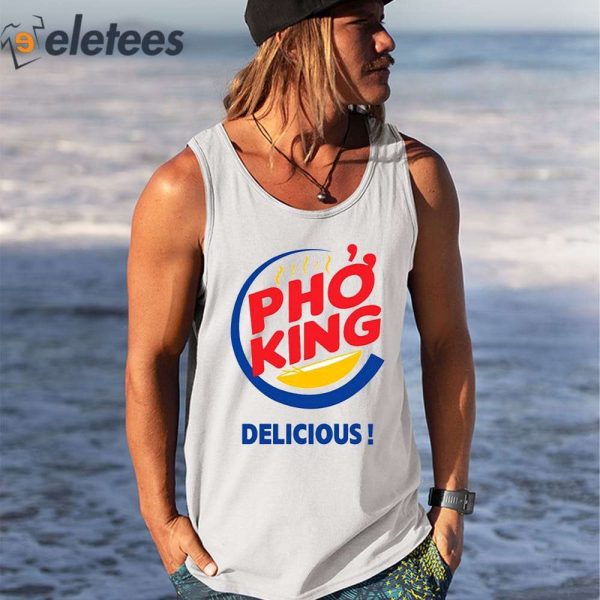 Pho King Delicious Shirt